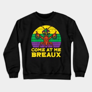 Come At Me Breaux Crawfish Funny Mardi Gras Boys Kids Crewneck Sweatshirt